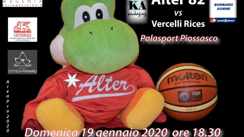 Serie C: domenica 18 gennaio 2020 Alter82 vs Vercelli Rices al Palasport di Piossasco. Serie D: Grugliasco – Atlavir 57-60.