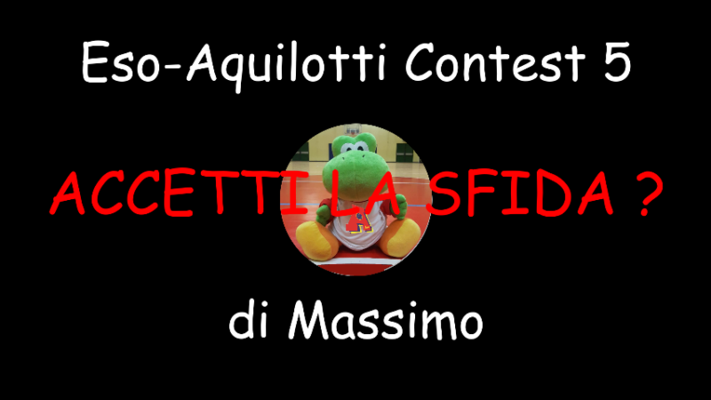 Sfida Esordienti e Aquilotti: il Contest-Sfida di Massimo… nella pagina tutte le vostre risposte!!