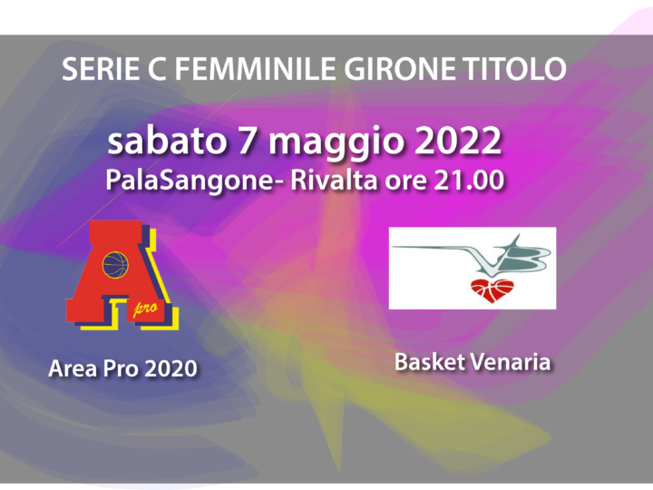 Serie C femminile: Sabato 7 maggio incontro clou Vacchieri AP2020 vs Venaria..Tutti al Palsangone per incoraggiare le nostre ragazze!!