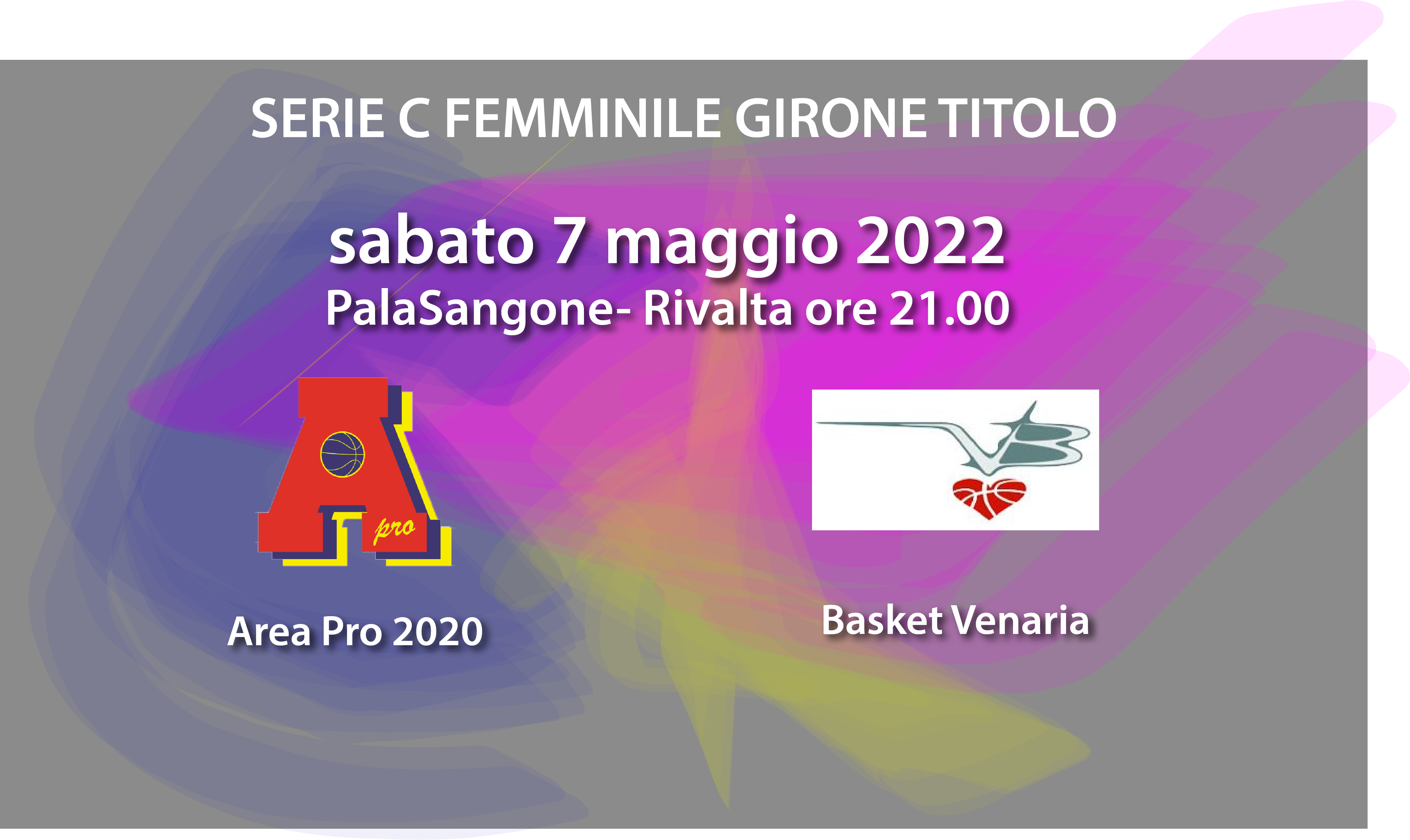 Serie C femminile: Sabato 7 maggio incontro clou Vacchieri AP2020 vs Venaria..Tutti al Palsangone per incoraggiare le nostre ragazze!!