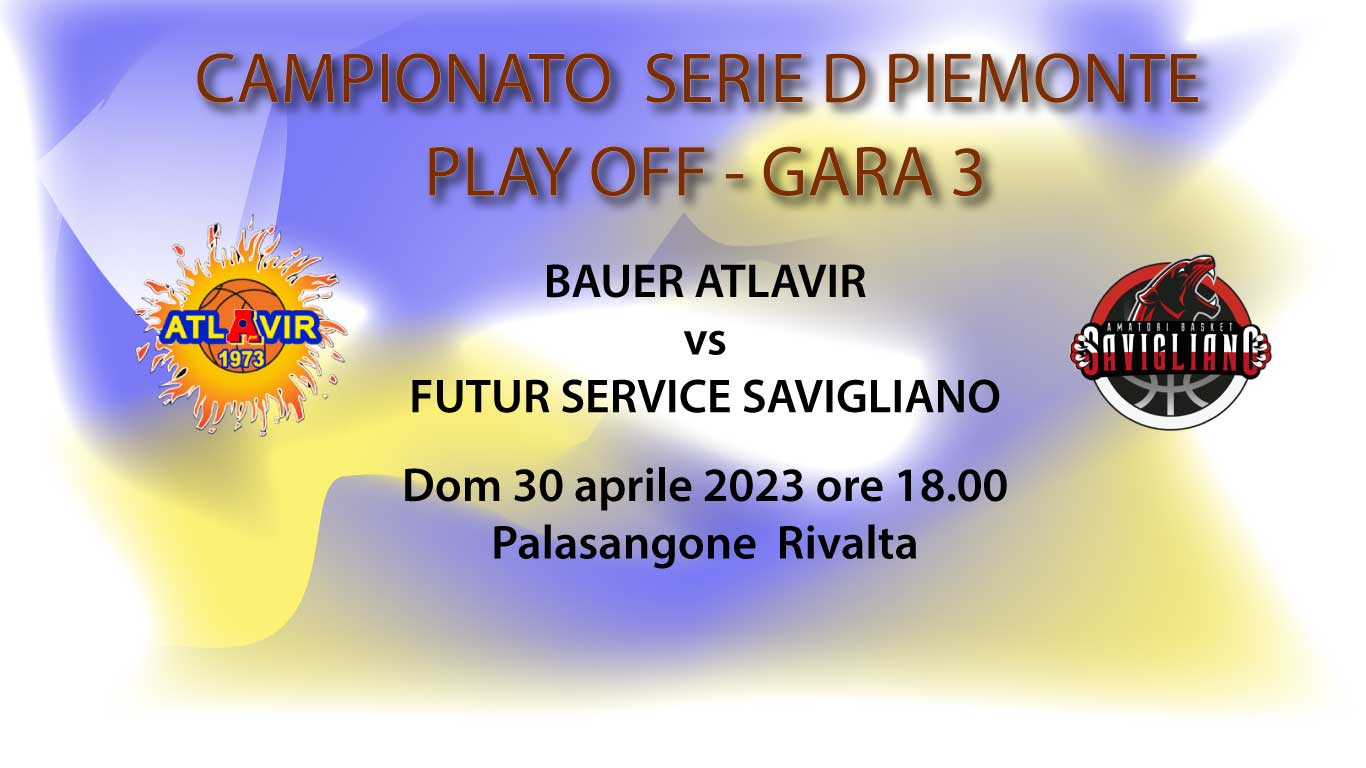 Serie D Play off – gara 3: tutti a tifare Atlavir domenica 30 apr 2023, contro Savigliano.. per continuare la serie.