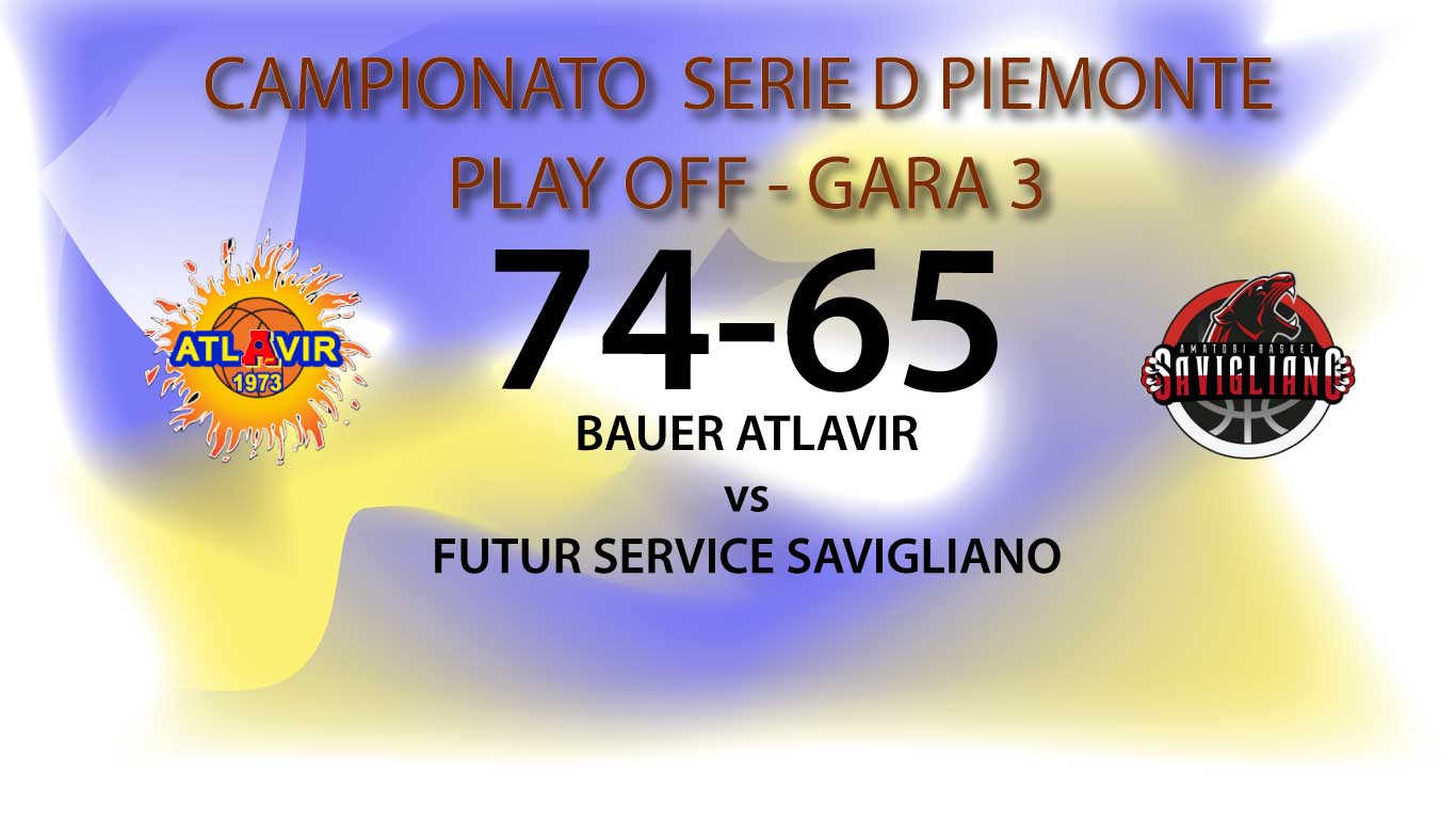 Serie D Playoff-Gara3: Bauer Atlavir vince con Savigliano. Gara-4 il 7 mag 2023 al PalaSangone.